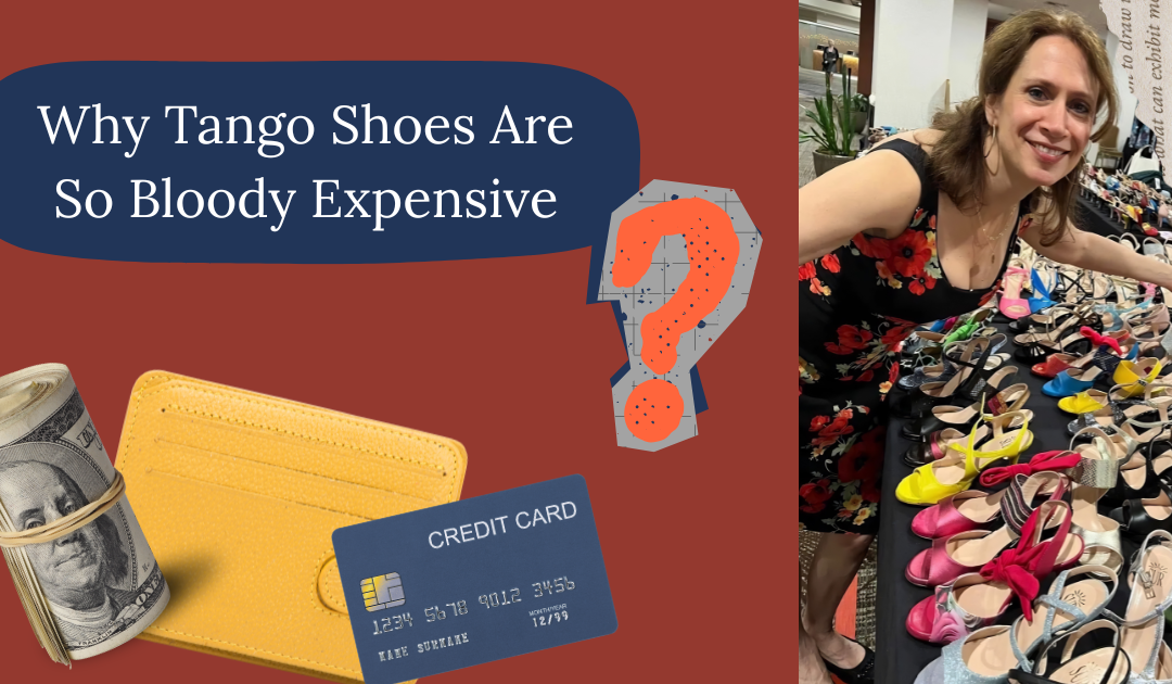 Why Tango Shoes Are So Bloody Expensive